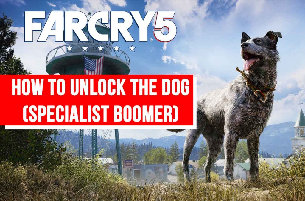 far-cry-5-guide-for-unlock-the-dog-boomer