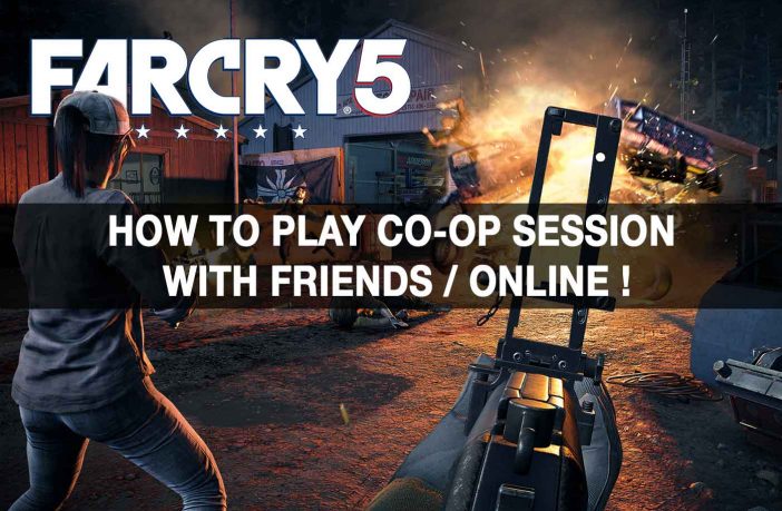 Far Cry 5: How to Invite Friends to Co-Op