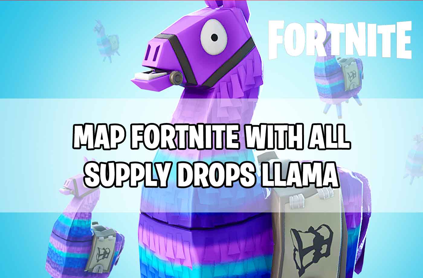 Fortnite Battle Royale 3 3 Where All Supply Llamas Drop Are