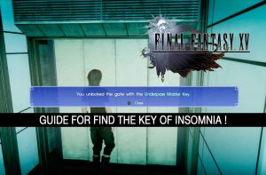 guide-final-fantasy-15-key-of-insomnia-underpass-master-key
