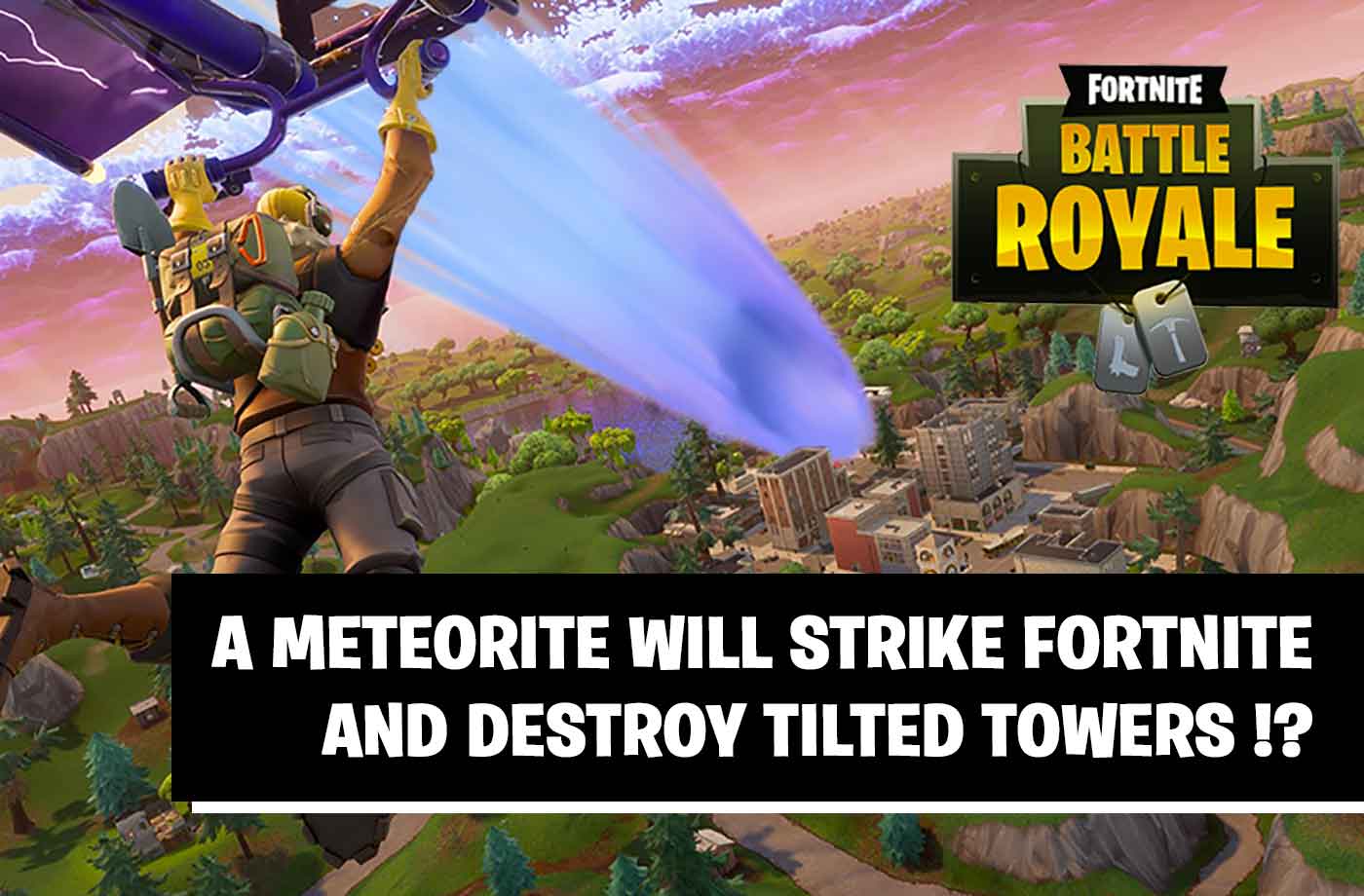 a comet meteorite will strike fortnite and destroy tilted towers - new fortnite map tilted towers destroyed