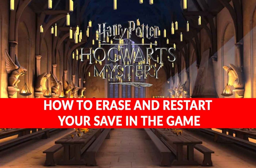 harry-potter-hogwarts-mystery-reset-and-restart-save-game