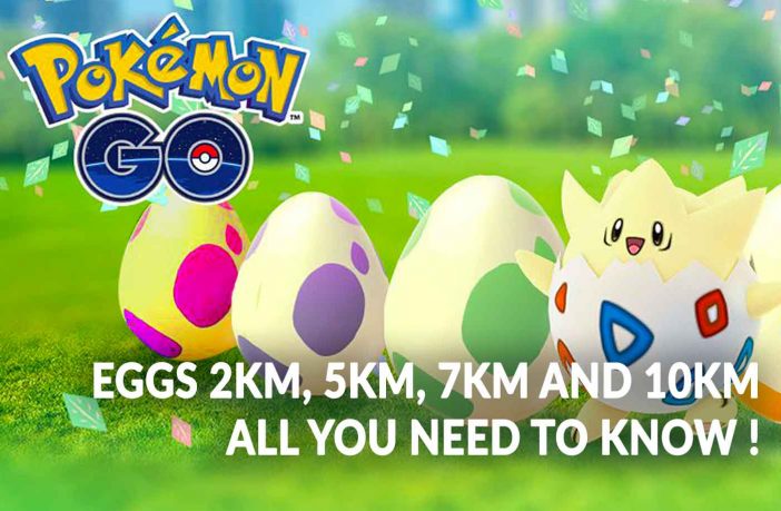 Guide Pokemon Go All You Need To Know About Eggs 2km 5km