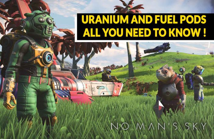 no-mans-sky-next-guide-uranium-and-fuel-pod