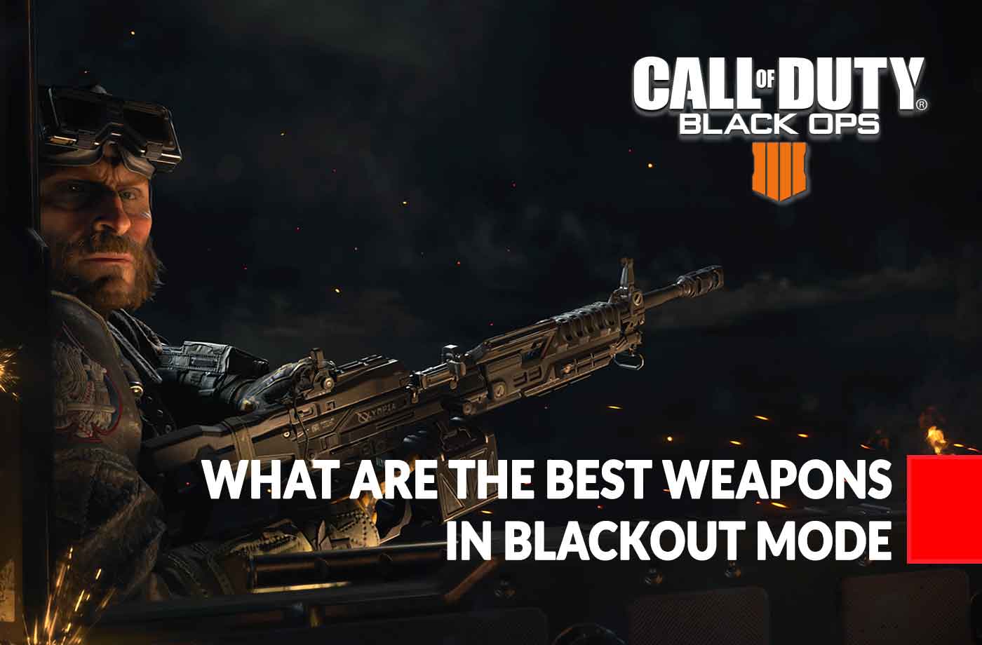 Call Of Duty Black Ops 4 What Are The Best Weapons In
