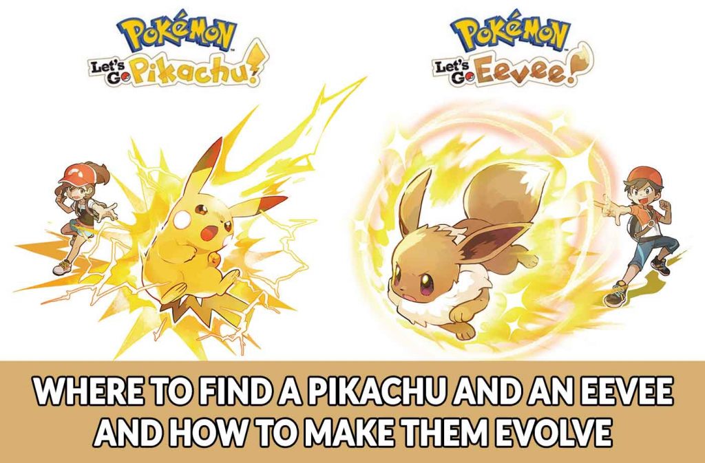 guide-pokemon-lets-go-catch-and-evolve-pikachu-eevee