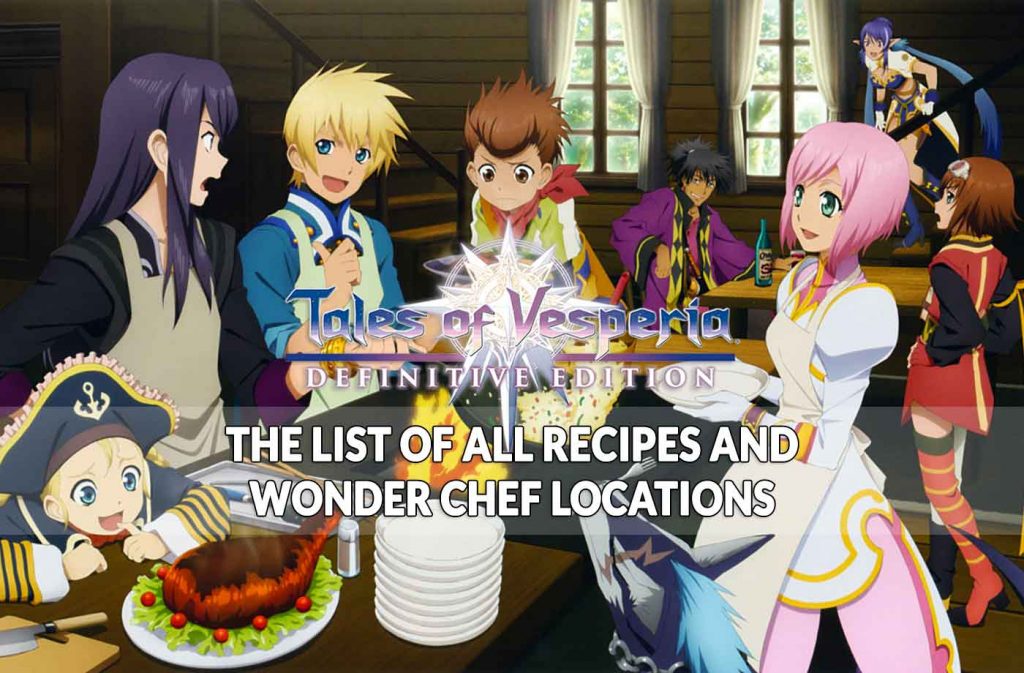 tales-of-vesperia-definitive-edition-complete-list-of-recipes-and-wonder-chef