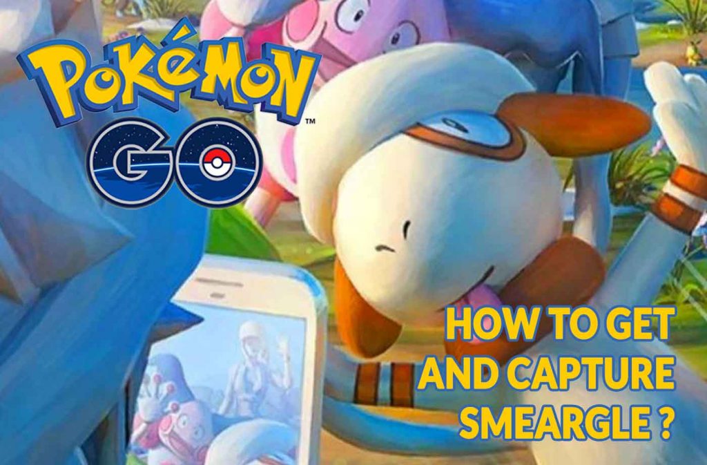 get-and-capture-Smeargle-guide-pokemon-go