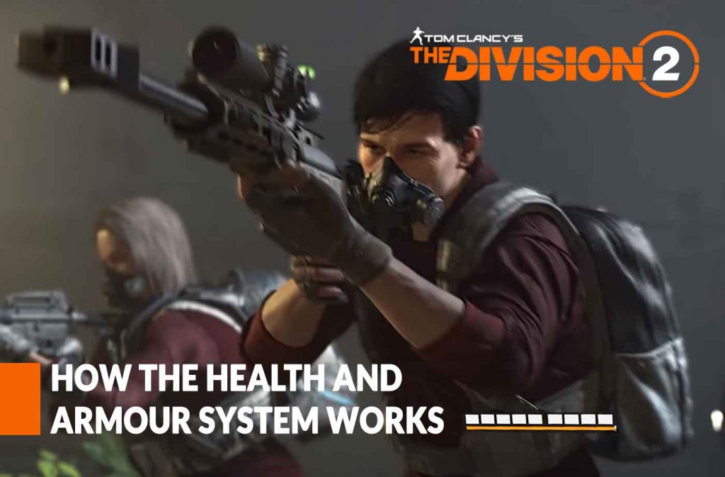 how-works-system-armour-and-health-the-division-2