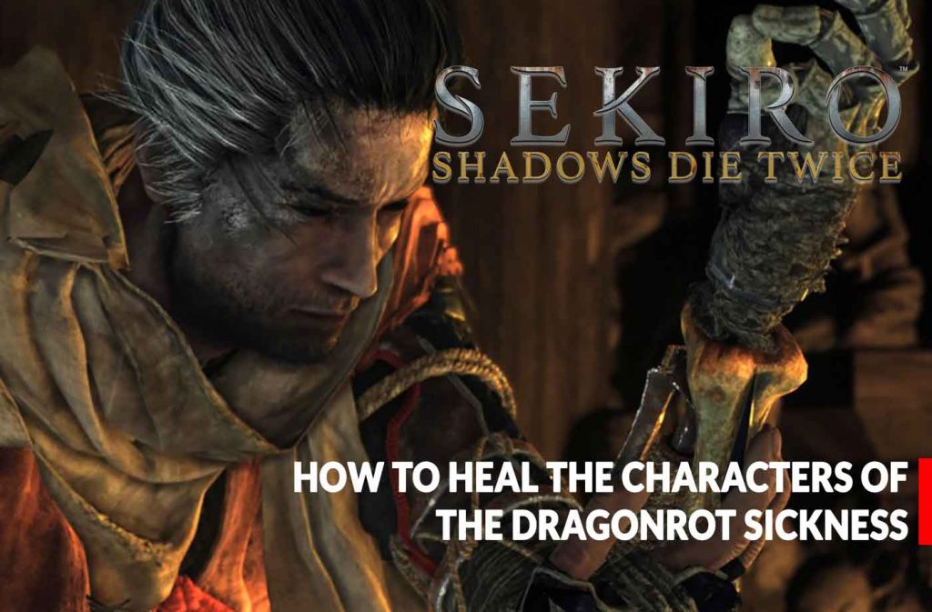 sekiro-shadows-die-twice-guide-for-heal-remove-dragonrot-sickness