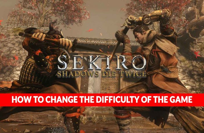 Sekiro Shadows Die Twice How To Change The Difficulty Of The Game Kill The Game - brawl stars boss fight change difficulty