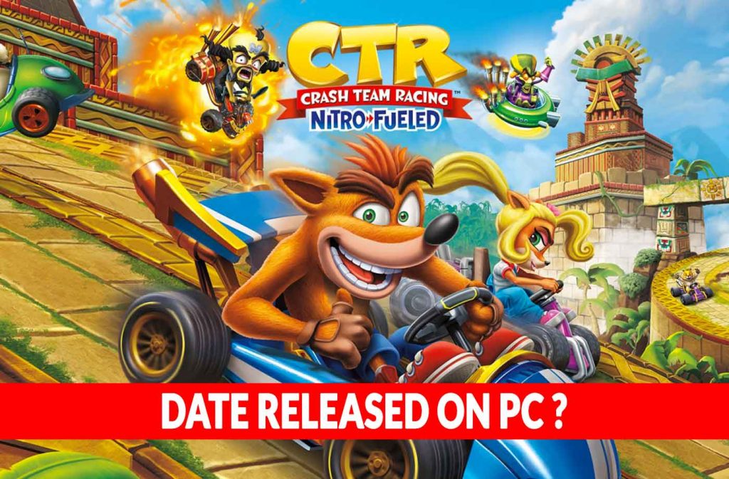 crash-team-racing-nitro-fueled-release-date-when