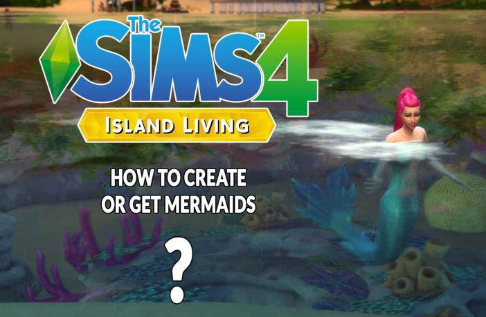 sims-4-island-living-how-get-siren-mermaids