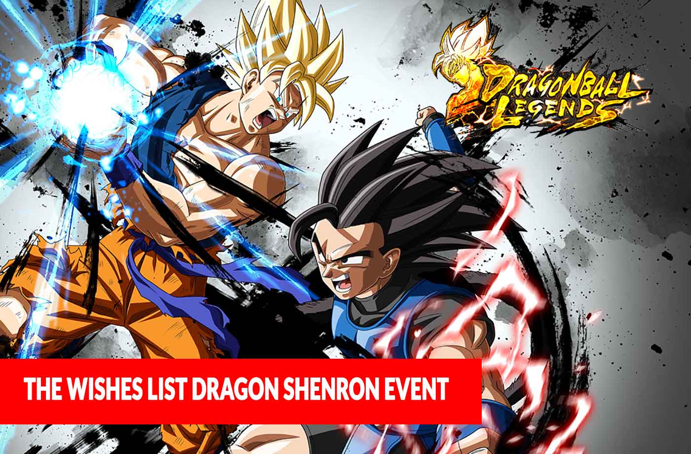 Guide Dragon Ball Legends Wishes List Shenron Dragon Event Which