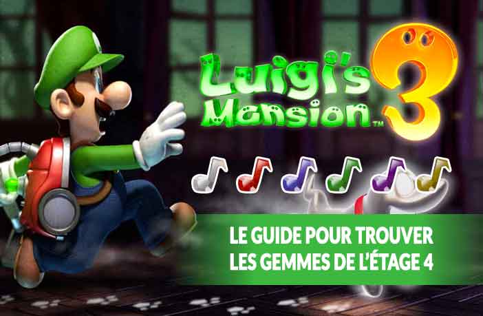 guide-luigis-mansion-3-toutes-les-gemmes-etage-4-notes-de-musique