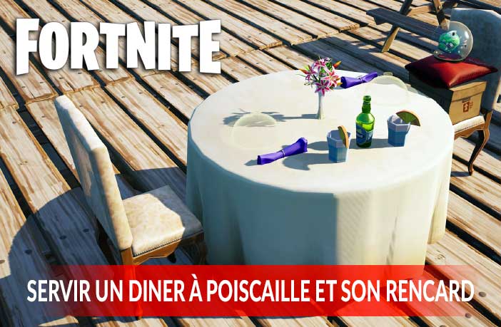 fortnite-solution-servir-un-diner-a-poiscaille-et-son-rencard