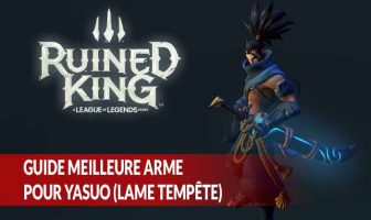 meilleure-arme-yasuo-guide-lame-tempete-ruined-king