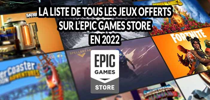 La liste des jeux gratuits à télécharger sur l’Epic Games Store en 2022