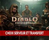 Diablo Immortal quel serveur choisir pour la France et question sur le transfert des personnages